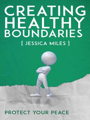 cover image of Creating Healthy Boundaries--Protect Your Peace